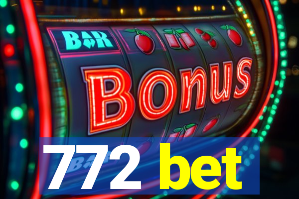 772 bet